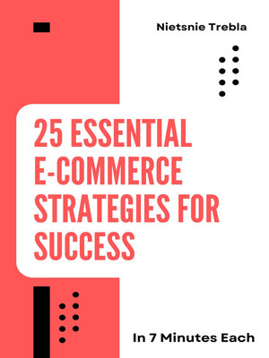 cover image of 25 Essential E-commerce Strategies for Success in 7 Minutes Each